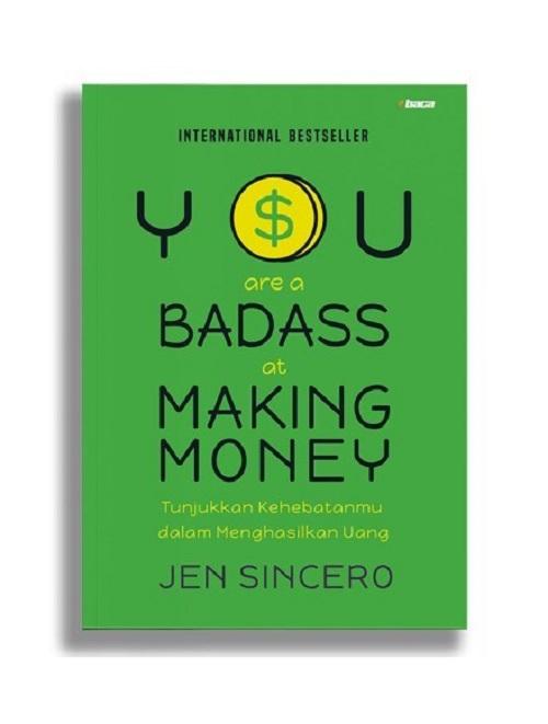 You Are A Badass At Making Money
