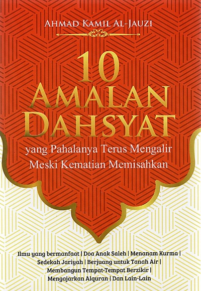 10 Amalan Dahsyat Yang Pahalanya Terus Mengalir