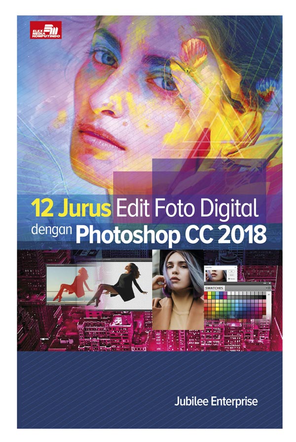 12 Jurus Edit Foto Digital Dengan Photoshop Cc 2018