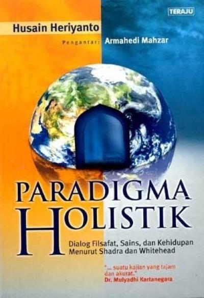 Paradigma Holistik : Dialog Filsafat, Sains, Dan Kehidupan Menur