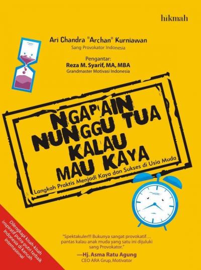 Ngapain Nunggu Tua Kalau Mau Kaya