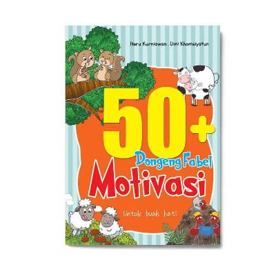 50+ Dongeng Fabel Motivasi Untuk Buah Hati