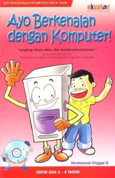 Seri Pengenalan Komputer Untuk Anak : Ayo Berkenalan Dengan Komp