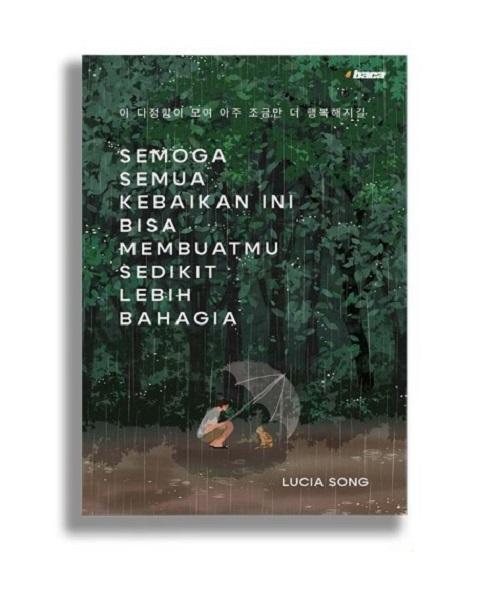 Semoga Semua Kebaikan Ini Bisa Mmebuatmu Sedikit Lebih Bahagia