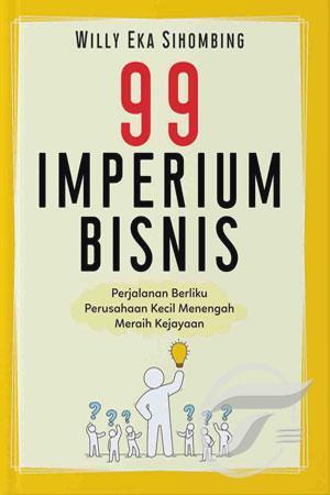 99 Imperium Bisnis : Perjalanan Berliku Perusahaan Kecil M