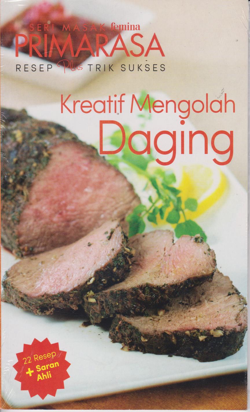 Primarasa Resep Plus Trik Sukses: Kreatif Mengolah Daging 