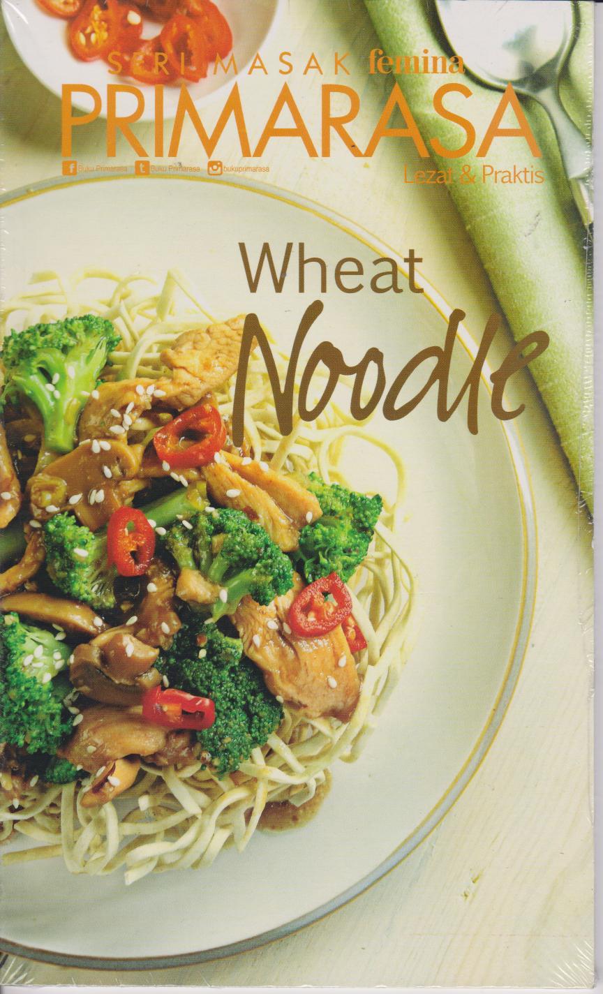Primarasa Lezat Dan Praktis : Wheat Noodle 