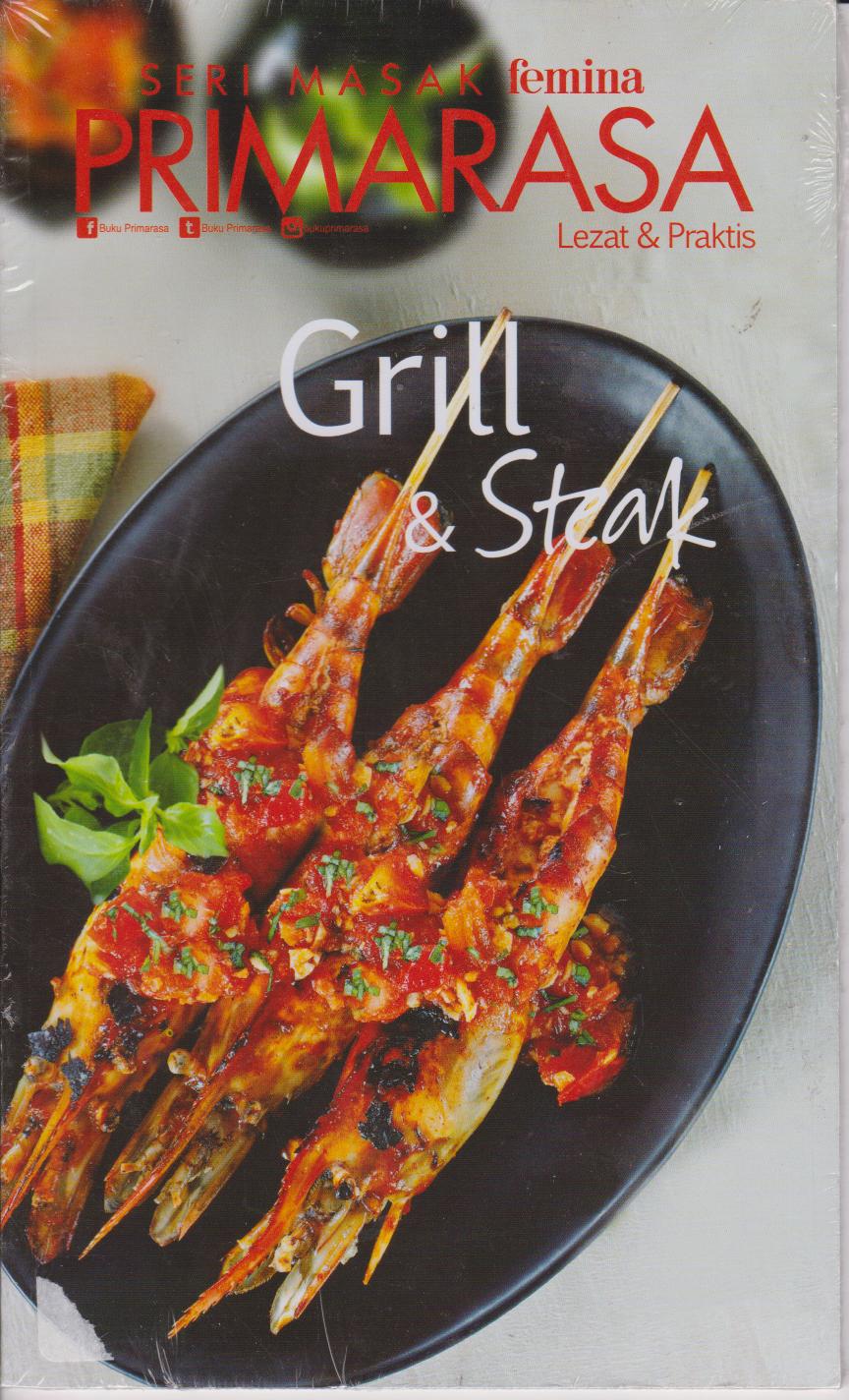 Primarasa Lezat Dan Praktis : Grill Dan Steak 