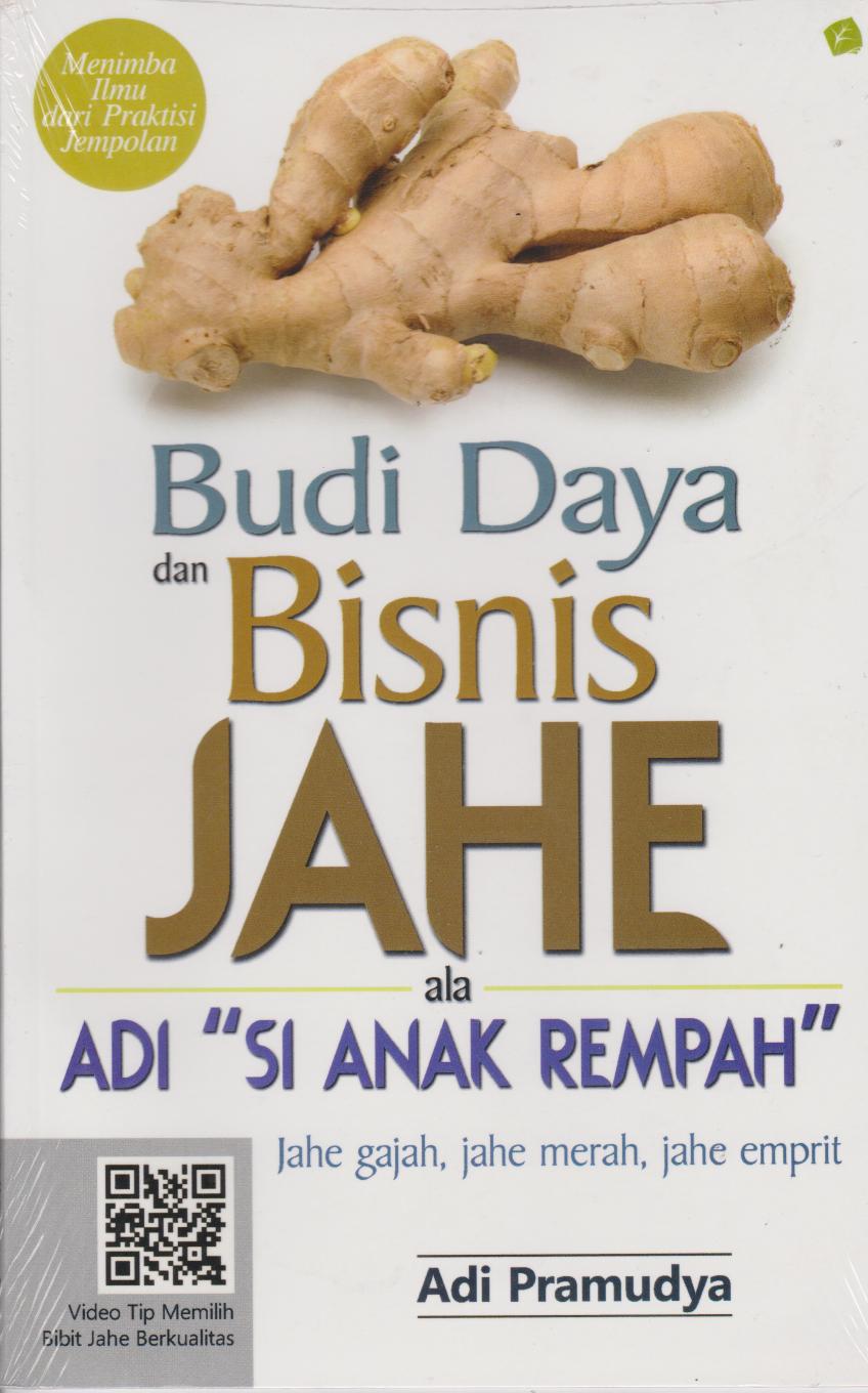Budi Daya Dan Bisnis Jahe Ala Adi `si Anak Rempah` 