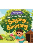 Dongeng Akhlakul Karimah: Sayangi Binatang (Buku Event)