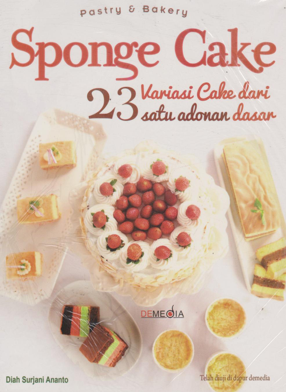 Sponge Cake : 23 Variasi Cake Dari Satu Adonan Dasar 