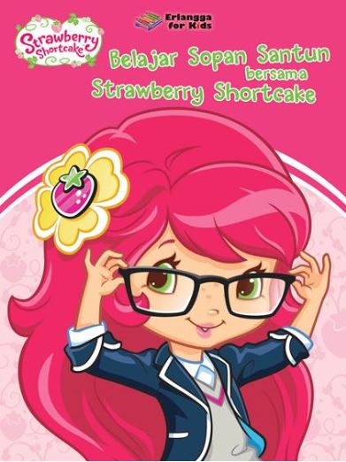 Strawberry Shortcake: Belajar Sopan Santun Bersama Strawberry Shortcake