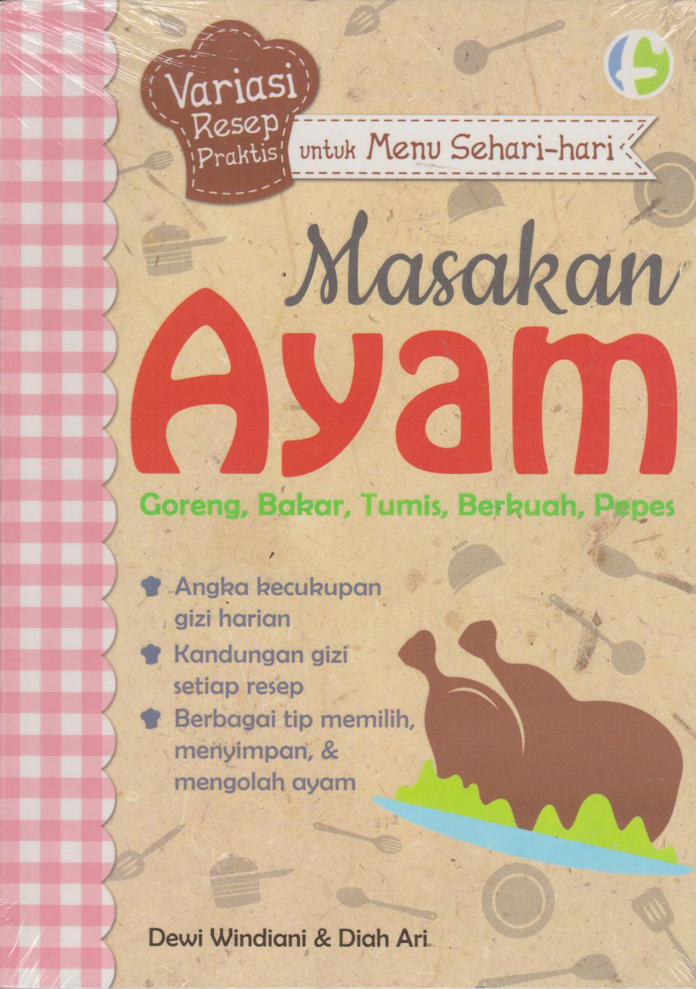 Variasi Resep Praktis Untuk Menu Sehari-Hari : Masakan Ayam (Gor