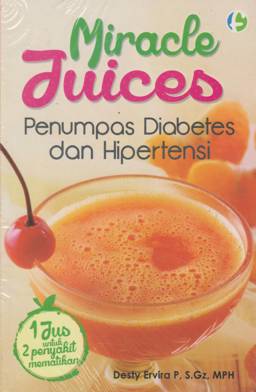 Miracle Juices : Penumpas Diabetes Dan Hipertensi 