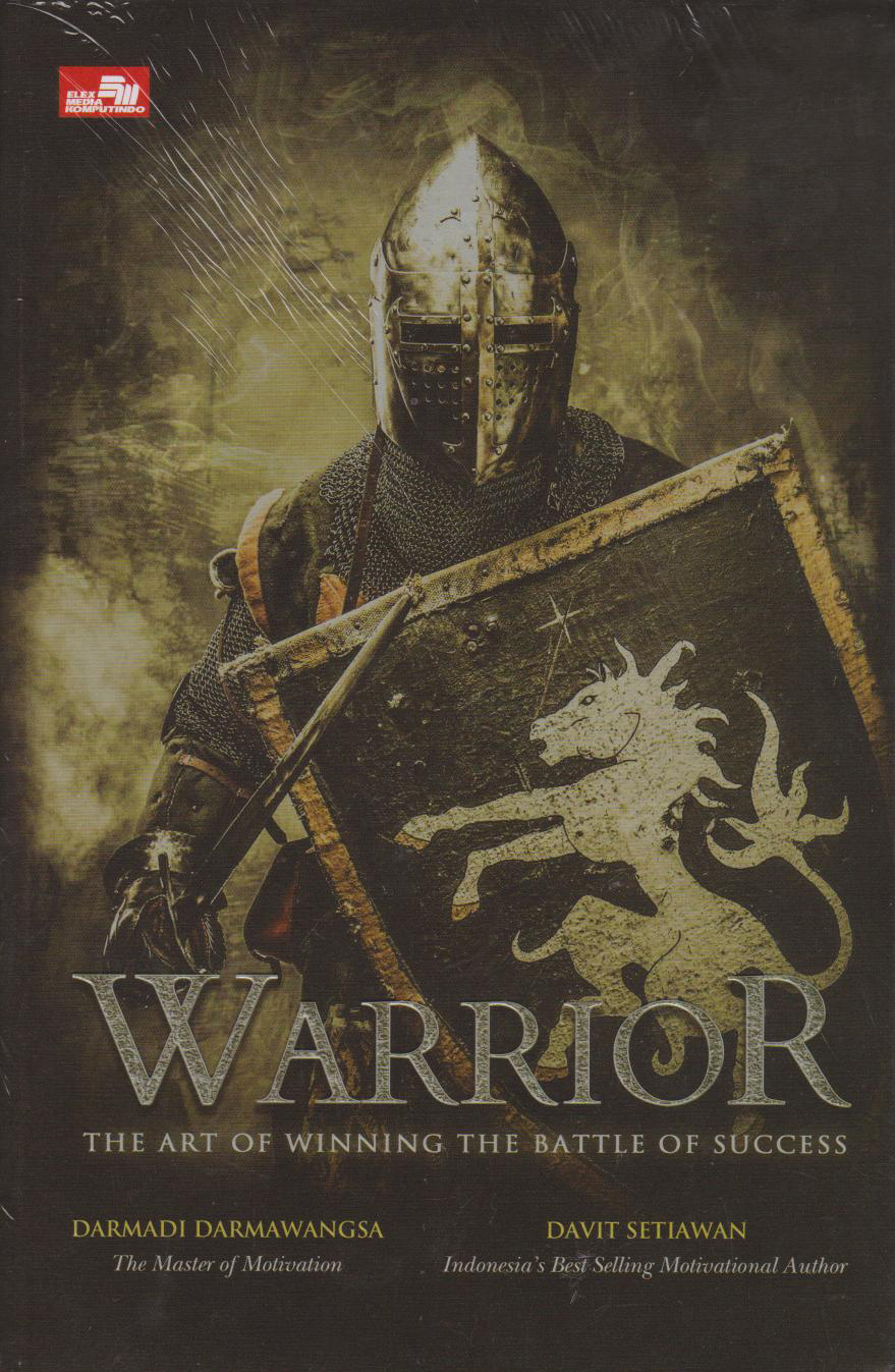 Warrior The Art Of Winning The Battle Of Success 