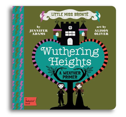 Little Miss Bronte: Wuthering Heights: A Babylit Weather Primer