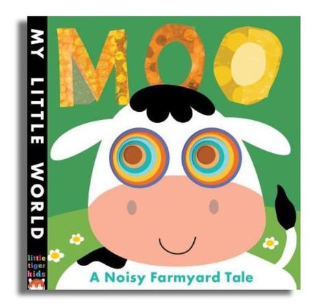 My Little World : Moo , A Noisy Farmyard Tale