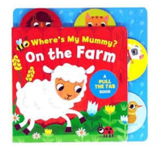 Slide And Find Tab Books: Whos My Mummy On The Farm (Uknp)