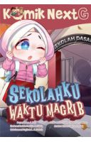 Komik Next G Vol. 636: Sekolahku Waktu Magrib