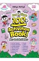 Fun Cican: 100+ Activities Book! - Aku & Sekolahku