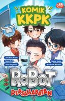 Komik Kkpk Roadshow #15: Robot Persahabatan