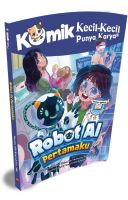 Komik Kkpk Roadshow: Robot Ai Pertamaku