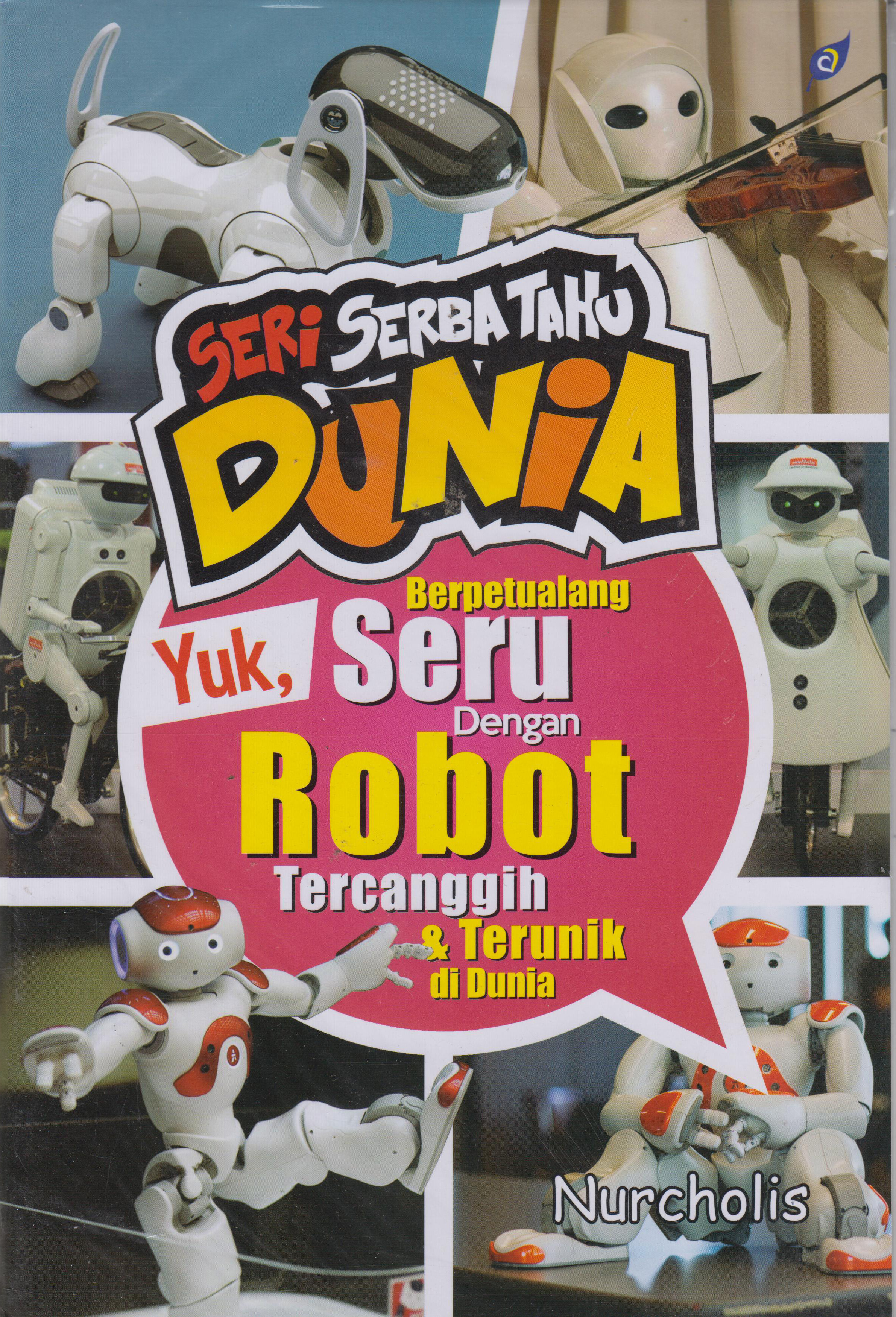 Yuk, Berpetualang Dg Robot Tercanggih Dan Terunik 