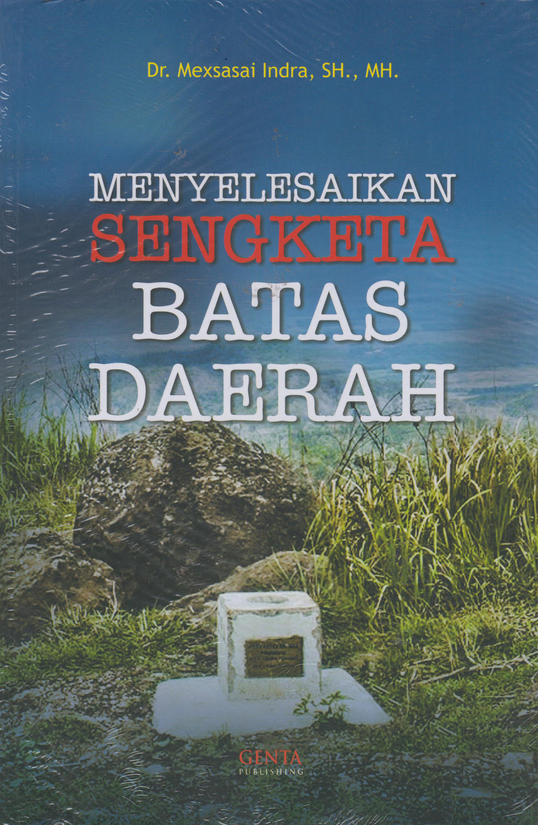 Menyelesaikan Sengketa Batas Daerah 