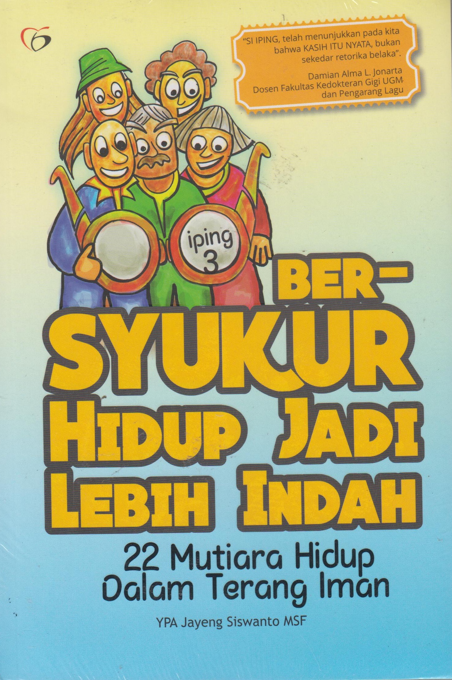 Iping 3: Bersyukur Hidup Jadi Lebih Indah 