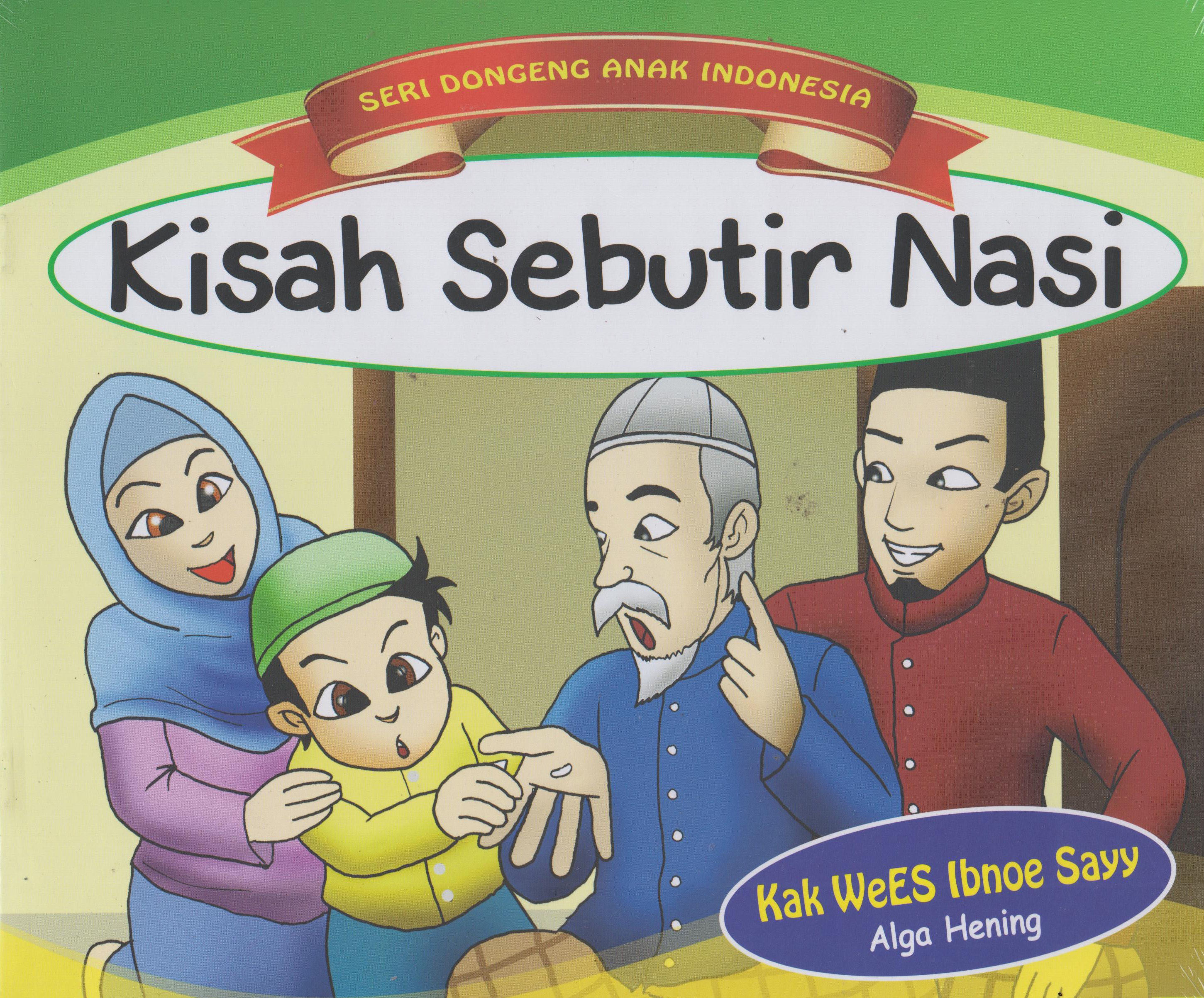 Kisah Sebutir Nasi: Seri Dongeng Anak Indonesia 