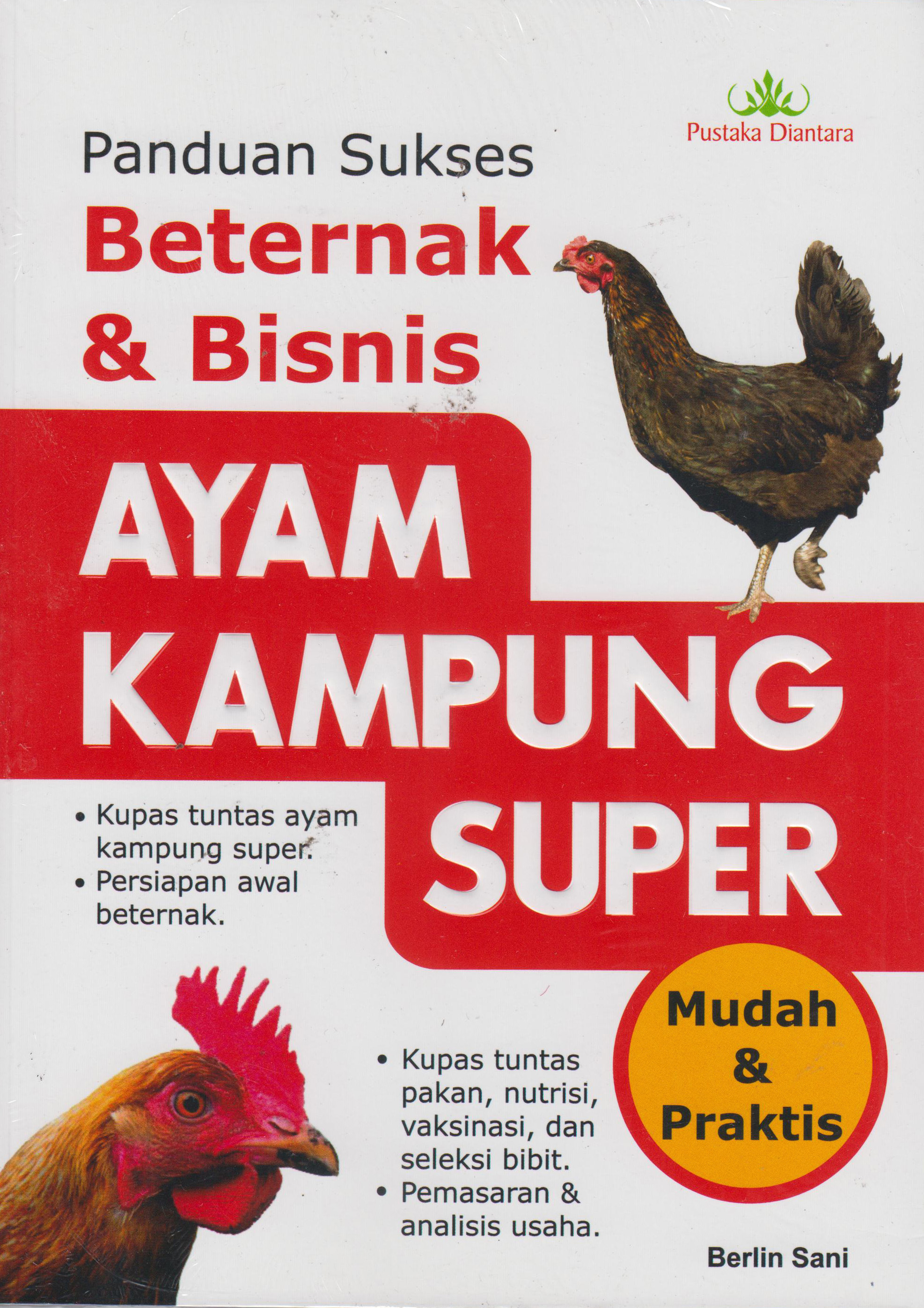 Ayam Kampung Super: Panduan Sukses Beternak Dan Bisn 