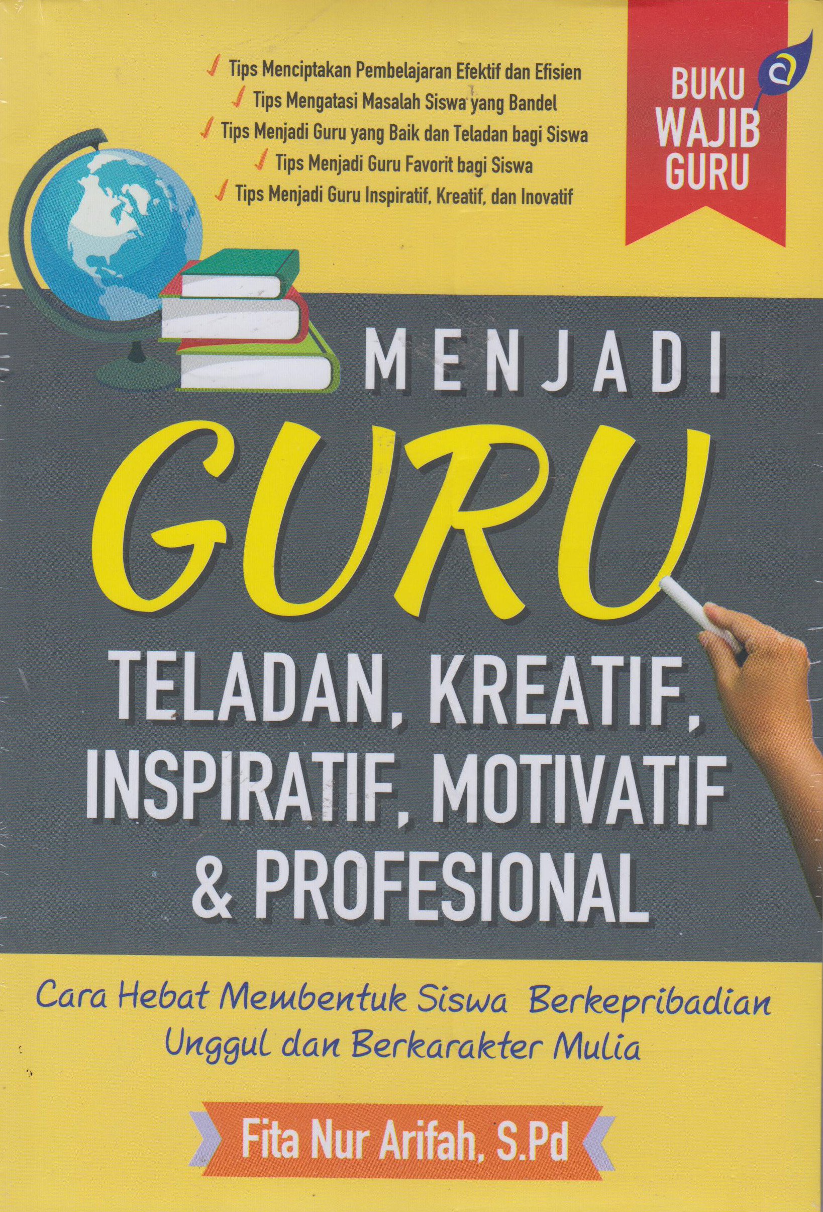 Menjadi Guru Teladan, Kreatif, Inspiratif, Motivat 