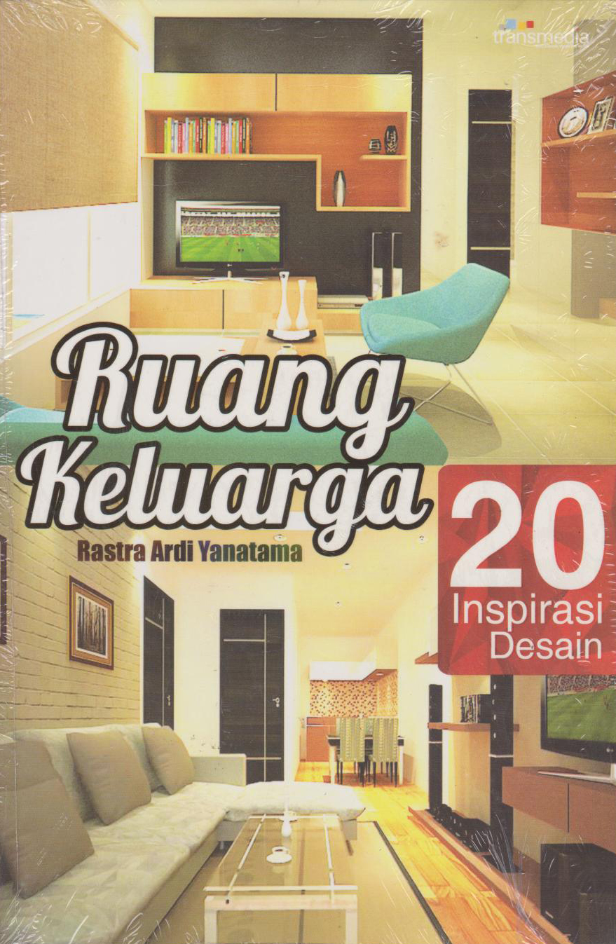20 Inspirasi Desain Ruang Keluarga 