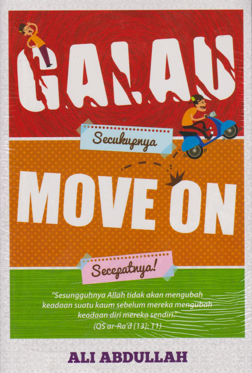 Galau Secukupnya, Move On Secepatnya 