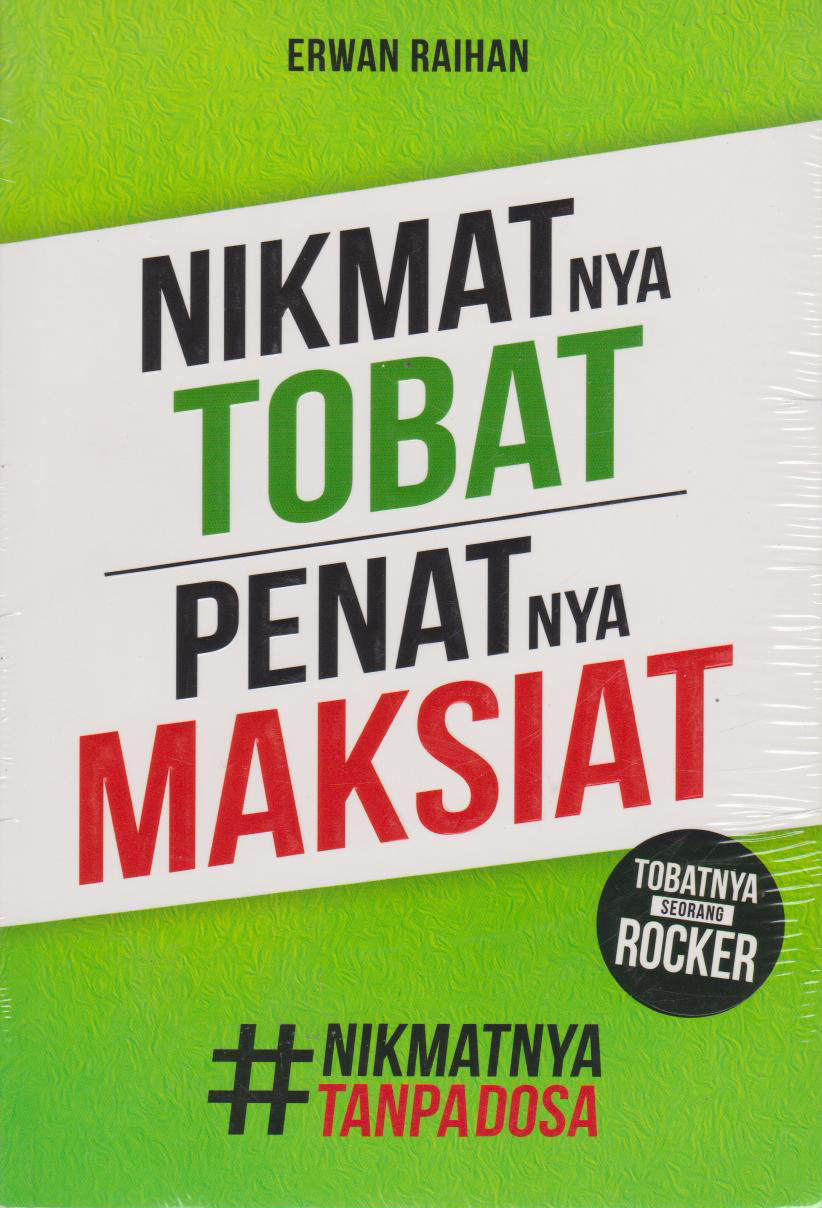 Nikmatnya Tobat, Penatnya Maksiat 