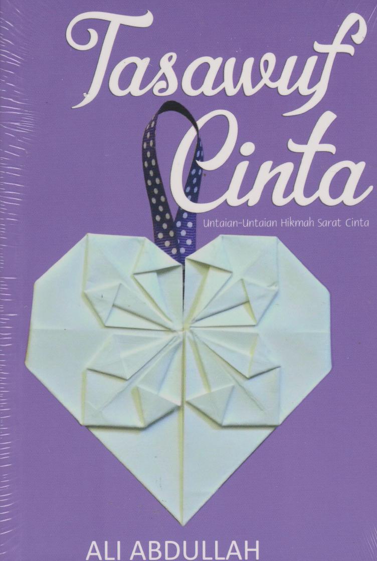 Tasawuf Cinta: Untaian-Untaian Hikmah Sarat Cinta 