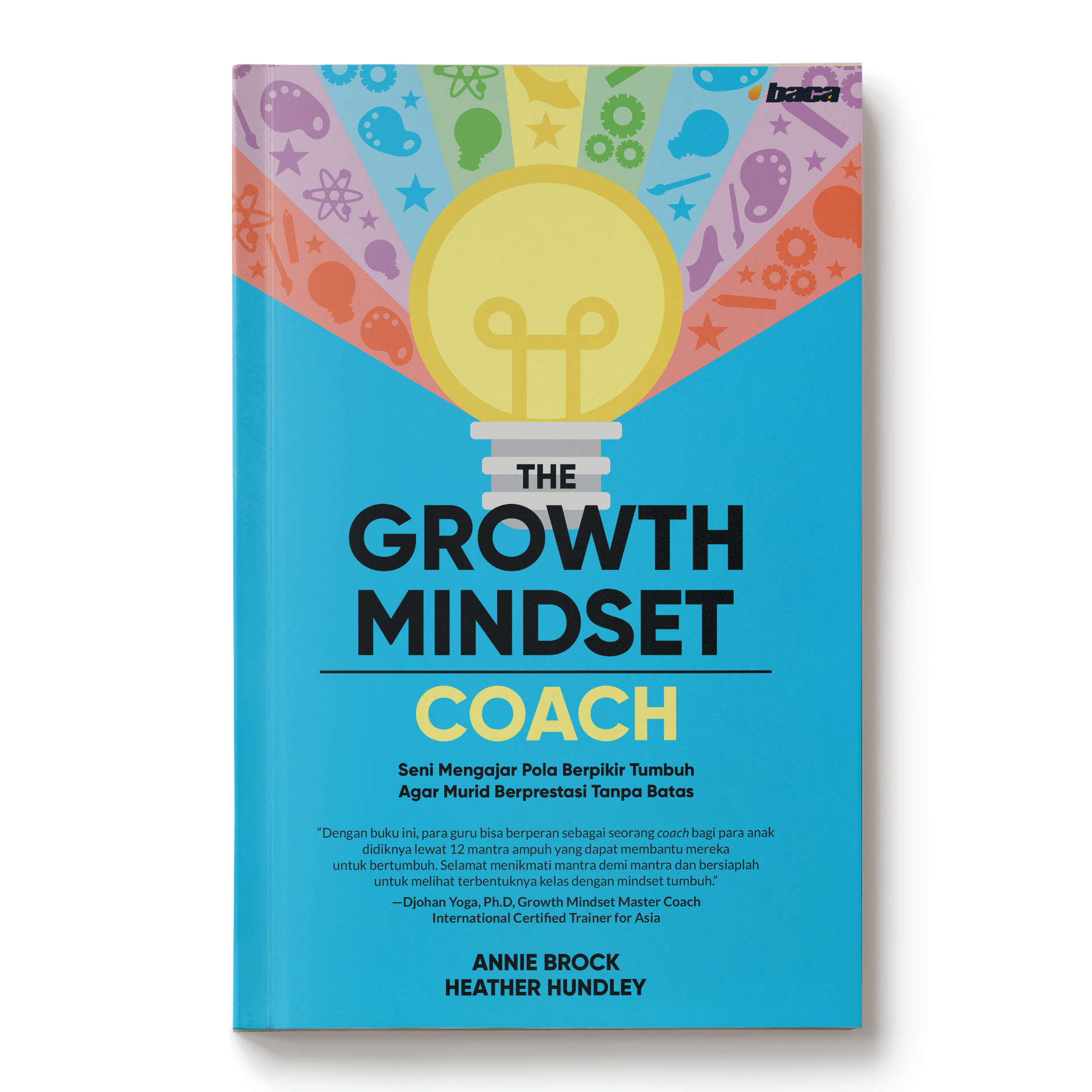 The Growth Mindset Coach: Seni Mengajar Pola Pikir Tumbuh Agar Murid Berprestasi Tanpa Batas