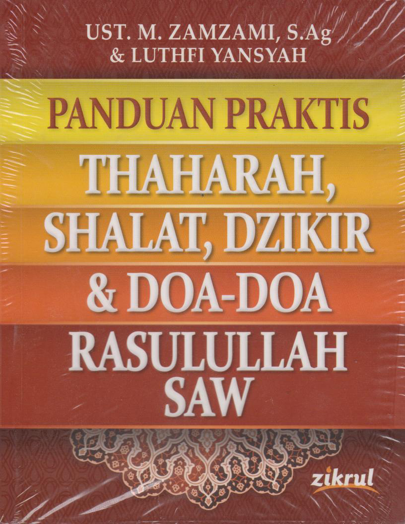 Panduan Praktis Thaharah, Shalat, Dzikir & Doa 