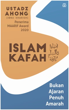 Islam Kafah: Bukan Ajaran Penuh Amarah