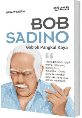 Bob Sadino Goblok Pangkal Kaya