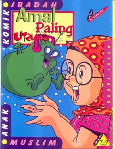 Amal Paling Utama (Komik Ibadah Anak Muslim)