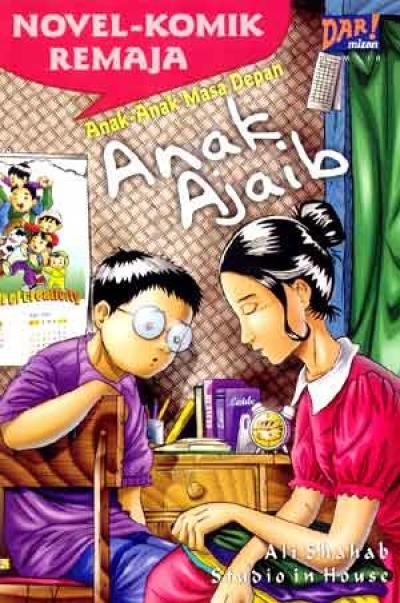 Anak-Anak Masa Depan : Anak Ajaib (Novel Komik Remaja)