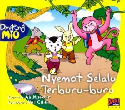 Dongeng Mio: Nyemot Selalu Terburu-Buru