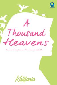 A Thousand Heavens : Karena Bahagiamu Adalah Surga Untukku