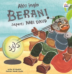 Cerita Nabiku: Aku Ingin Berani Seperti Nabi Daud (Boardbook)