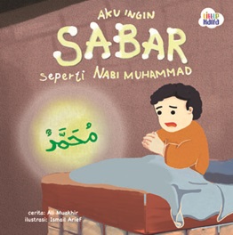 Cerita Nabiku: Aku Ingin Sabar Seperti Nabi Muhammad (Boardbook)