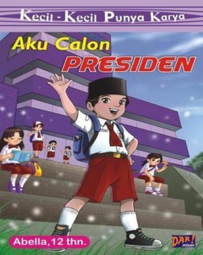 Kkpk Aku Calon Presiden