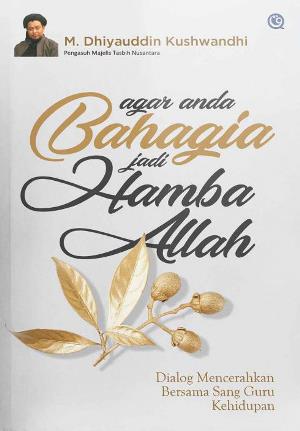 Agar Anda Bahagia Jadi Hamba Allah