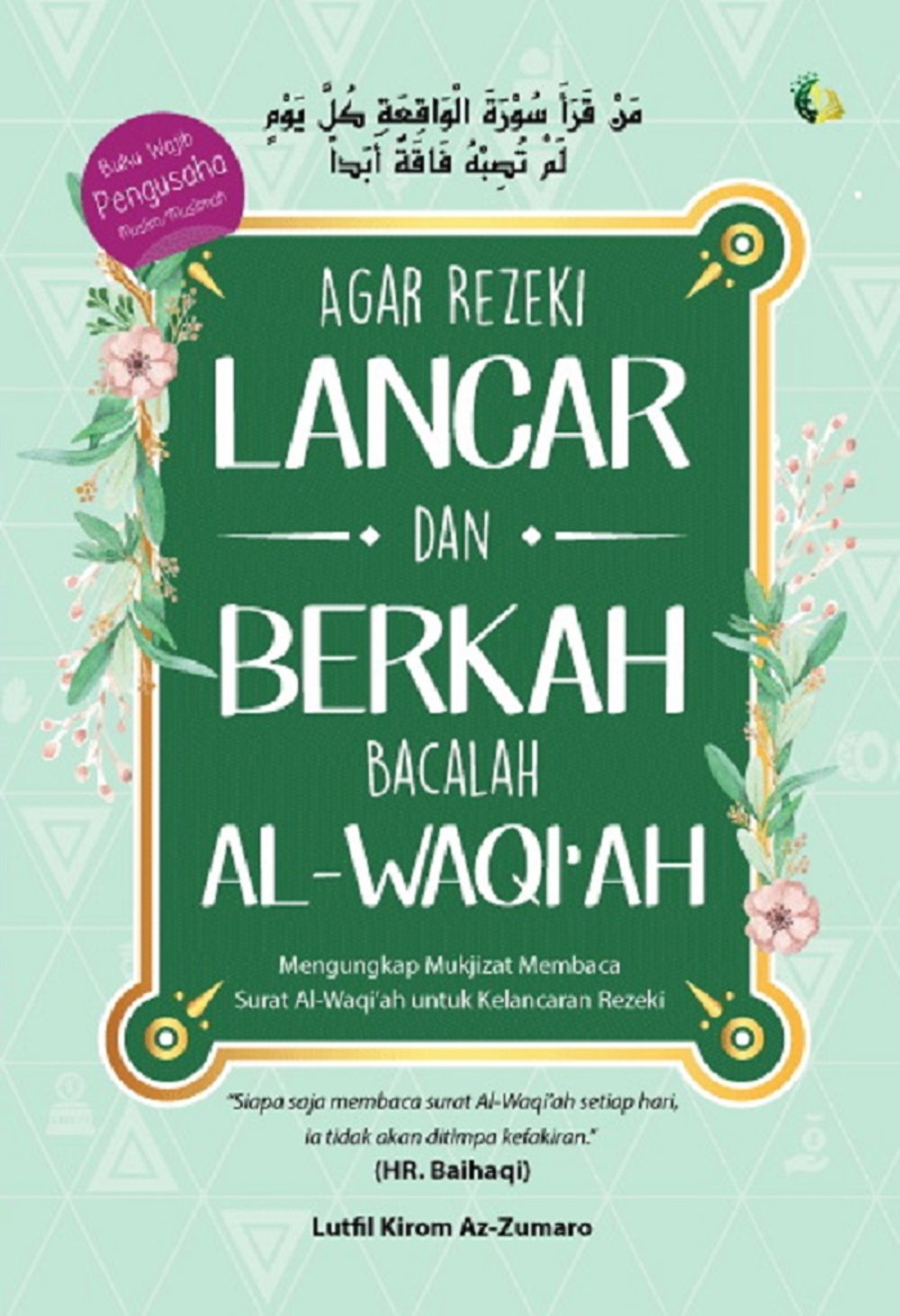 Agar Rezeki Lancar  Dan  Berkah Bacalah Al-Waqi`ah