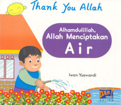 Thank You Allah: Alhamdulillah, Allah Menciptakan Air